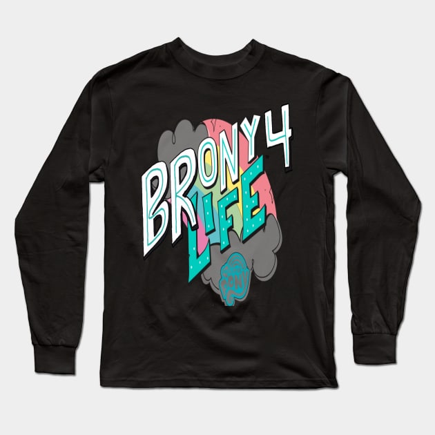 Brony 4 Life Long Sleeve T-Shirt by PoneKitt